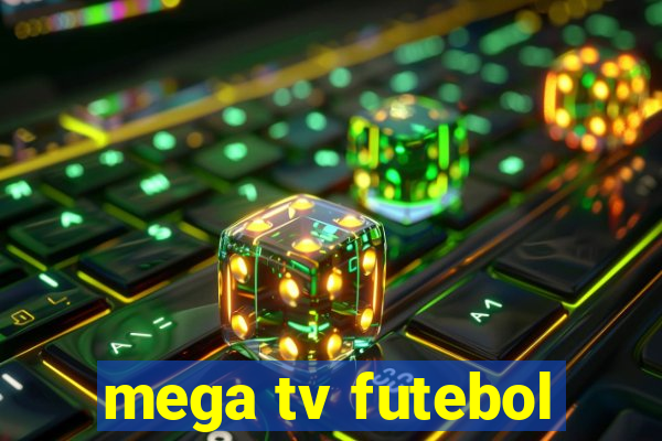 mega tv futebol